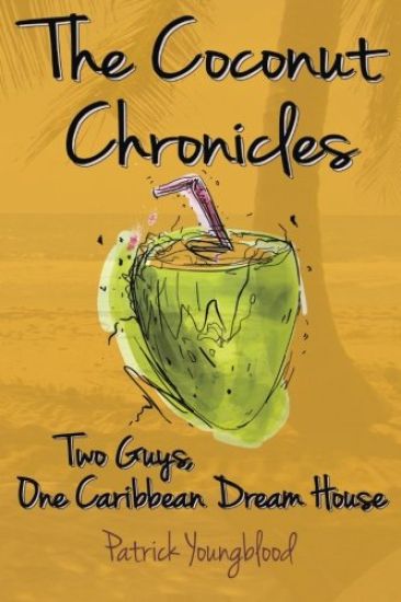 The Coconut Chronicles: Two Guys, One Caribbean Dream House