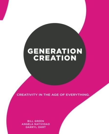 Generation Creation: Creativity in the age of everything.
