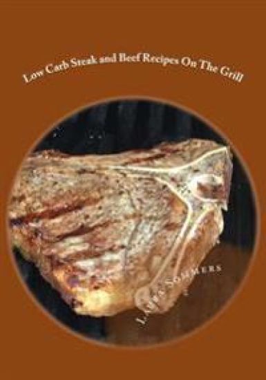 Low Carb Steak and Beef Recipes On The Grill