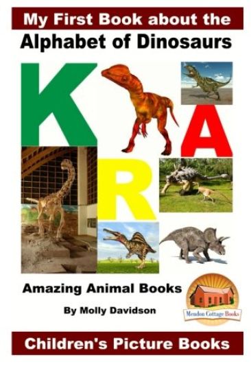 My First Book about the Alphabet of Dinosaurs - Amazing Animal Books - Children's Picture Books