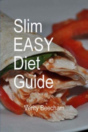 Slim Easy Diet Guide: The Diet that works for a whole new you
