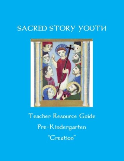 Sacred Story Youth Teacher Resource Guide PreK: Creation