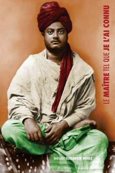 Le Maître tel que je l'ai connu: Swami Vivekananda