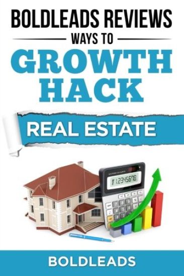 BoldLeads Reviews Ways to Growth Hack Real Estate