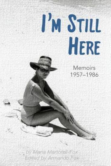 I'm Still Here: Selected Memoirs 1957-1986