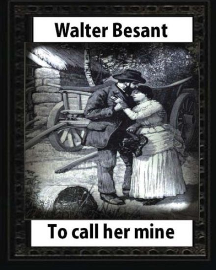 To call her mine: etc(1889), by Walter Besant and Amedee Forestier(illustrated): Sir Amédée Forestier (1854 - 1930) was an Anglo-French