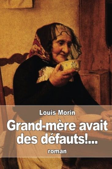 Grand-mère avait des défauts!...