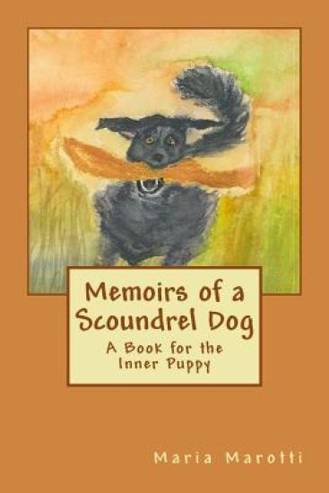 Memoirs of a Scoundrel Dog: A Book for the Inner Puppy