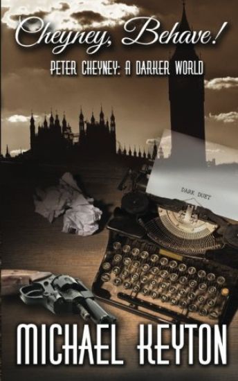 Cheyney Behave: Peter Cheyney: A Darker World