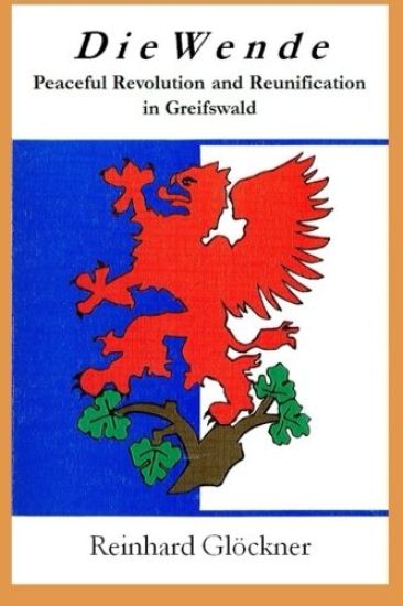Die Wende: Peaceful Revolution and Reunification in Greifswald