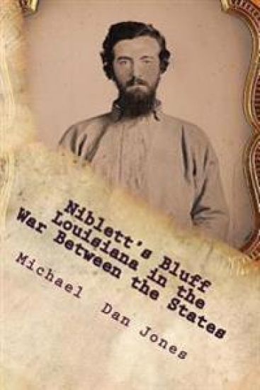 Niblett's Bluff, Louisiana in the War Between the States: The story of an important Confederate fortification on the Louisiana-Texas border.