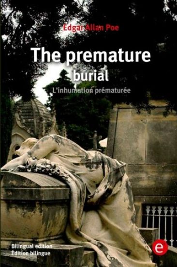 The premature burial/L'inhumation prématurée: (Bilingual edition/Édition bilingue)