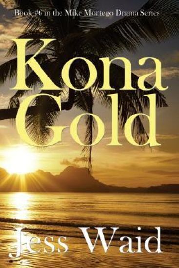 Kona Gold: Book #6 in the Mike Montego Series