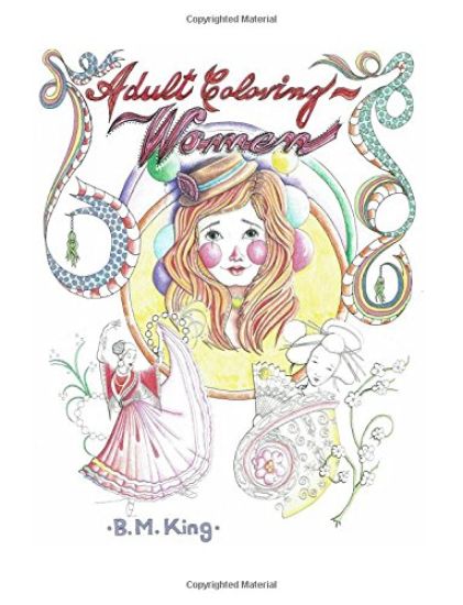 Adult Coloring...Women: Illustrated by B.M.King