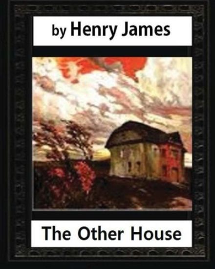 The Other House(1896), by Henry James (novel)