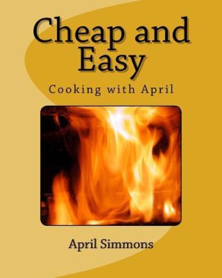 Cheap and Easy: Cooking with April