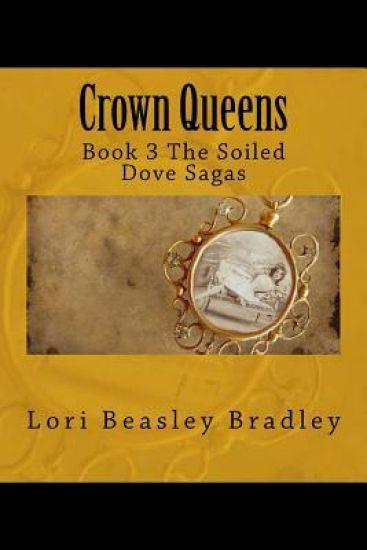 Crown Queens: Book 3 The Soiled Dove Sagas
