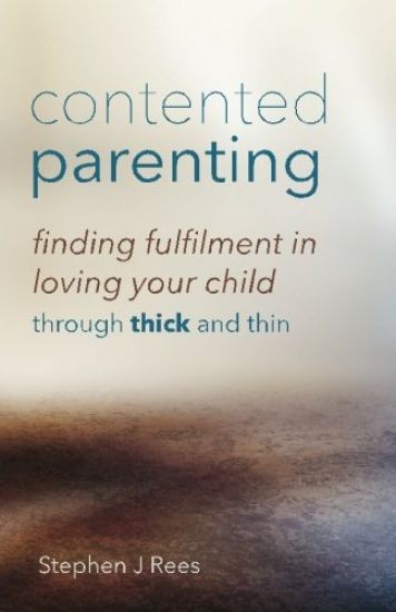 Contented Parenting: Finding true fulfilment in loving your child