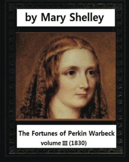 The Fortunes of Perkin Warbeck (1830), by Mary W.Shelley volume III