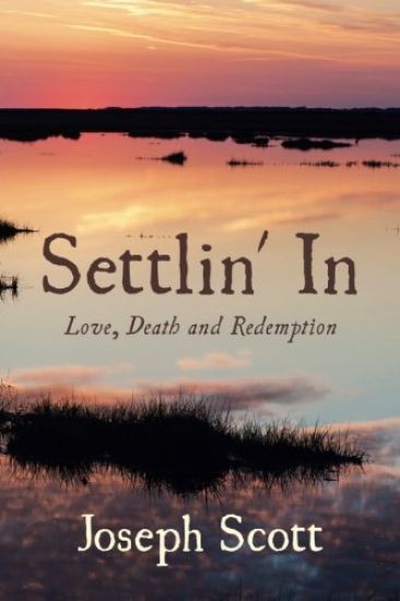 Settlin' In: Love, Death and Redemption
