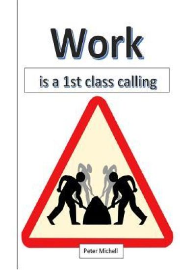 Work is a 1st class calling