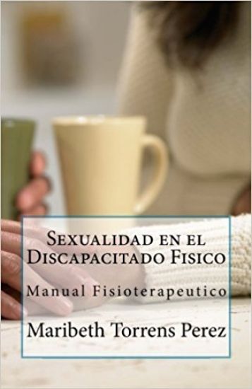 Sexualidad en el Discapacitado Fisico: Manual Fisioterapeutico