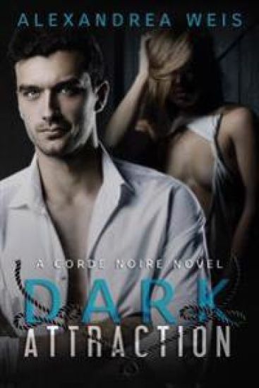 Dark Attraction: The Corde Noire Series Book 2