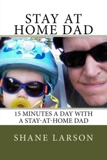 Stay at Home Dad: 15 Minutes a day with a stay-at-home dad