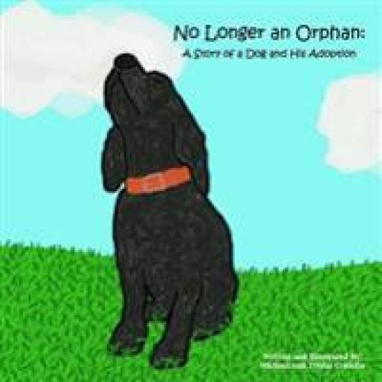 No Longer an Orphan: A Story of a Dog and His Adoption