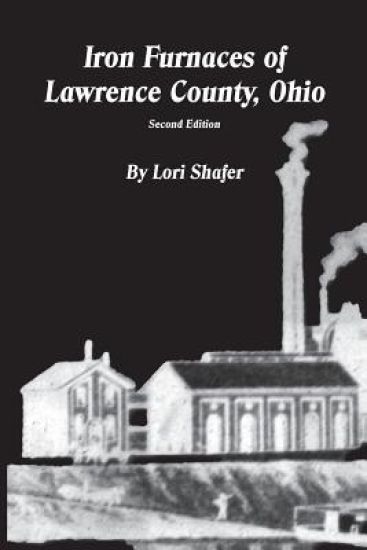 Iron Furnaces of Lawrence County, Ohio