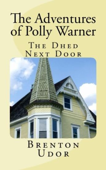 The Dhed Next Door: The Adventures of Polly Warner