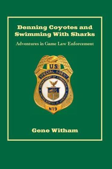 Denning Coyotes and Swimming With Sharks: Adventures in Game Law Enforcement