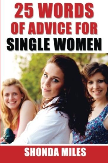 25 Words of Advice for Single Women