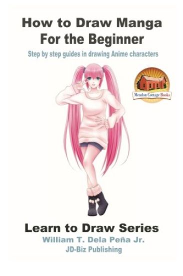 How to Draw Manga for the Beginner - Step by step guides in drawing Anime characters