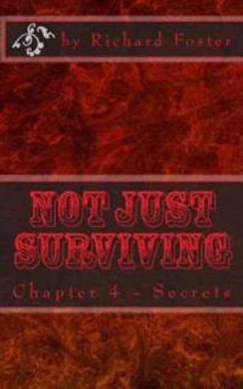Not Just Surviving: Chapter 4 - Secrets
