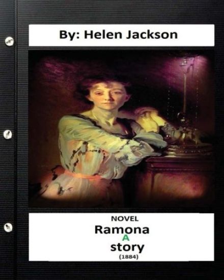 Ramona (1884) NOVEL By: Helen Jackson