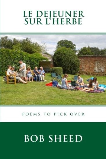 Le Dejeuner sur l'herbe: Poems to pick over