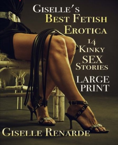 Giselle's Best Fetish Erotica: Large Print: 14 Kinky Sex Stories