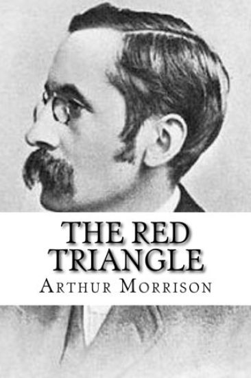 The Red Triangle: Being Some Further Chronicles of Martin Hewitt, Investigator