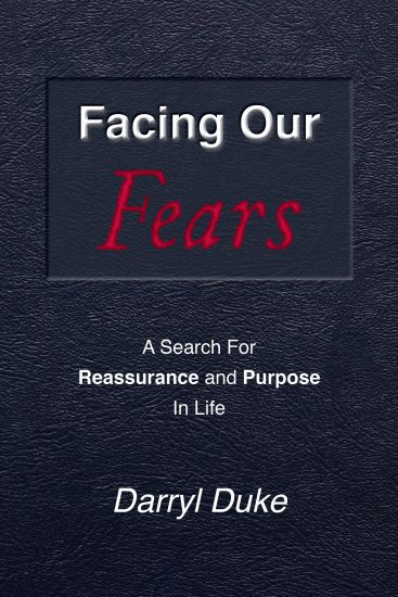 Facing Our Fears: A Search For Reassurance and Purpose In Life