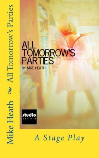 All Tomorrow's Parties: A Stage Play