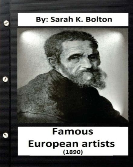 Famous European artists ( 1890) by: Sarah K. Bolton