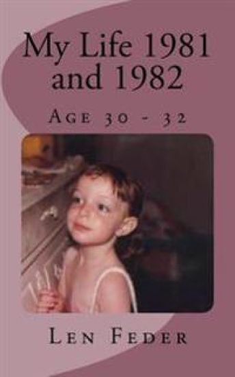 My Life 1981 and 1982: Age 30 - 32