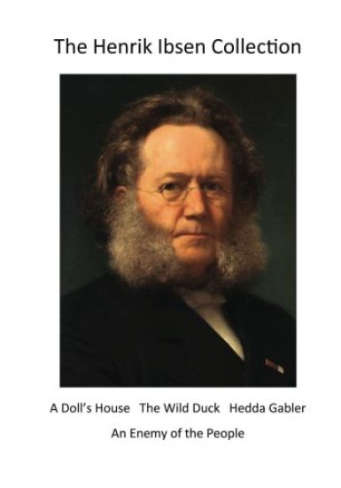 The Henrik Ibsen Collection: Classic Henrik Ibsen Plays