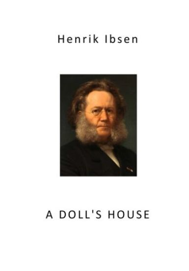 A Doll's House: Classic Drama