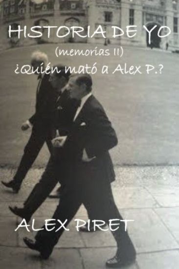 Historia de Yo (memorias II): ¿Quién mató a Alex P?