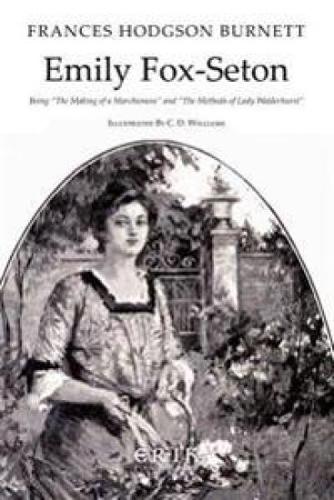 Emily Fox-Seton: Being "The Making of a Marchioness" and "The Methods of Lady Walderhurst"