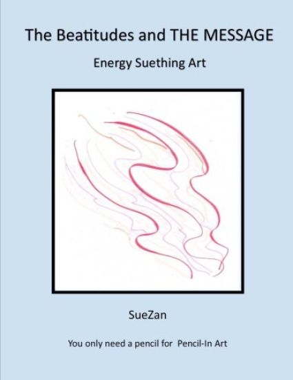 The Beatitudes and The Message: Energy Suething Art