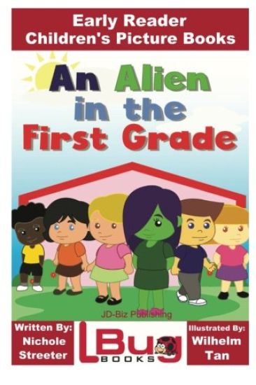 An Alien in the First Grade - Early Reader - Children's Picture Books