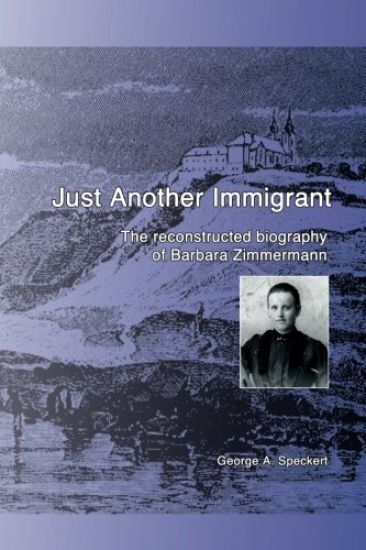 Just Another Immigrant: The reconstructed biography of Barbara Zimmermann